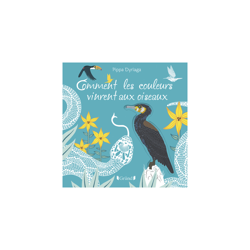 Comment les couleurs vinrent aux oiseaux