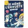 Je mène l'enquête dans l'espace