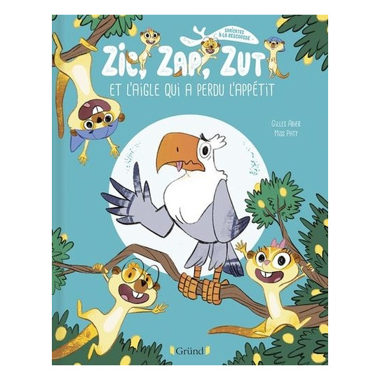 Zic, Zap, Zut et l'aigle qui a perdu l'appétit