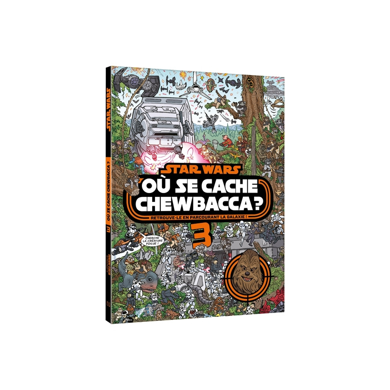 STAR WARS - Où se cache Chewbacca ? Tome 3 - Cherche et trouve STAR WARS - Où se cache Chewbacca ? Tome 3 - Cherche et trouve