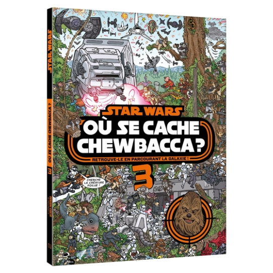STAR WARS - Où se cache Chewbacca ? Tome 3 - Cherche et trouve
