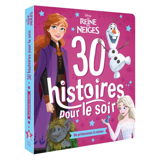 La Reine des Neiges : 30 histoires pour le soir - De princesses à reines