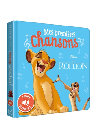 Le Roi Lion : Mes premières chansons - Livre sonore