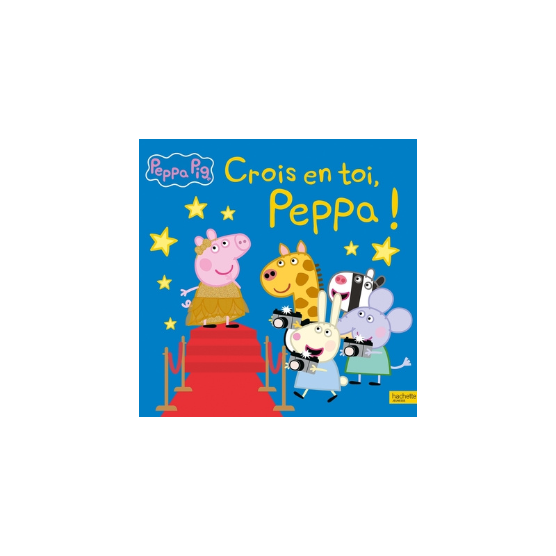 Peppa Pig – Crois en toi, Peppa ! Peppa Pig – Crois en toi, Peppa !