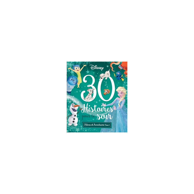 30 histoires pour le soir – Tome 2 : Héros et aventures