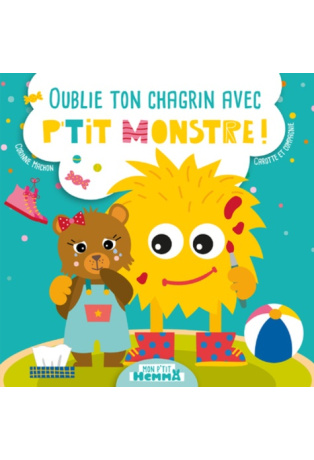 Oublie ton chagrin avec P'tit Monstre !