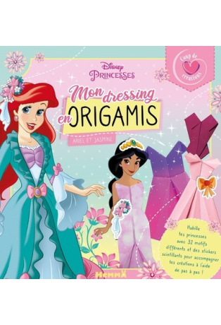 Disney Princesses - Coup de coeur créations - Mon dressing en origamis (Ariel et Jasmine)