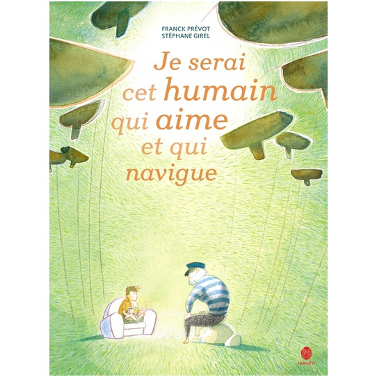 JE SERAI CET HUMAIN QUI AIME ET QUI NAVIGUE