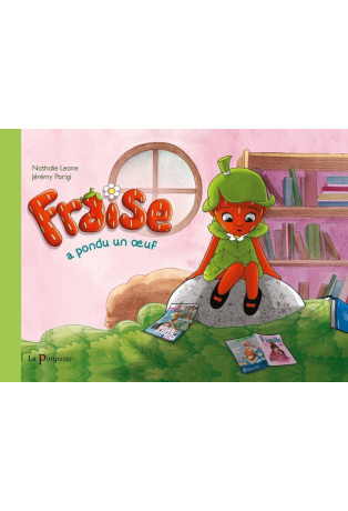 Fraise a pondu un oeuf