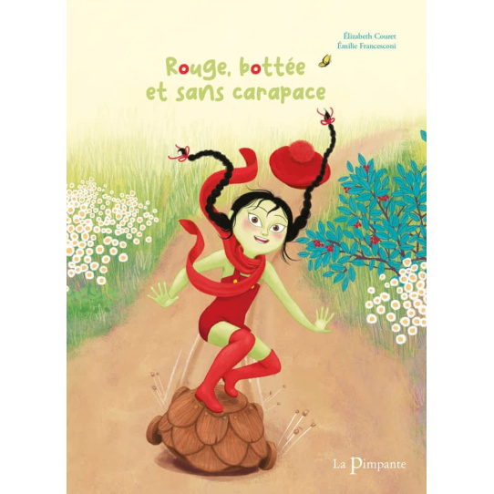 Rouge, bottée et sans carapace