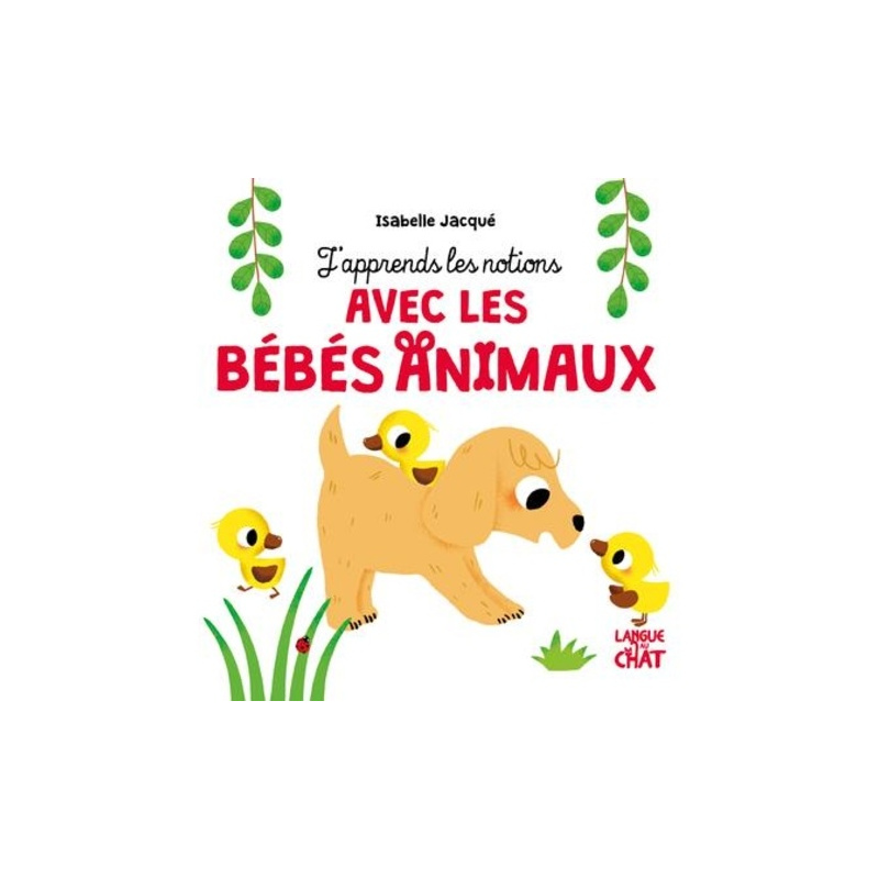J'apprends les notions avec les bébés animaux J'apprends les notions avec les bébés animaux