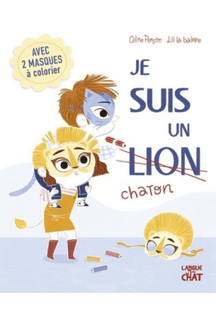 Je suis un lion  chaton - Avec 2 masques à colorier
