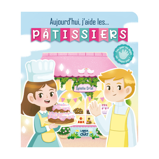 Aujourd'hui, j'aide... les pâtissiers