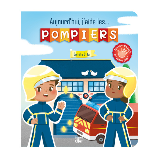 Aujourd'hui j'aide les pompiers