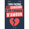 1000 façons de survivre à un chagrin d'amour