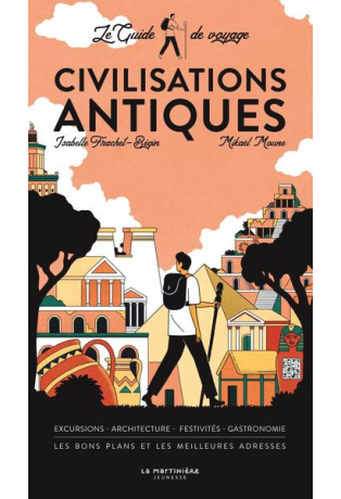 Le Guide de voyage des civilisations antiques