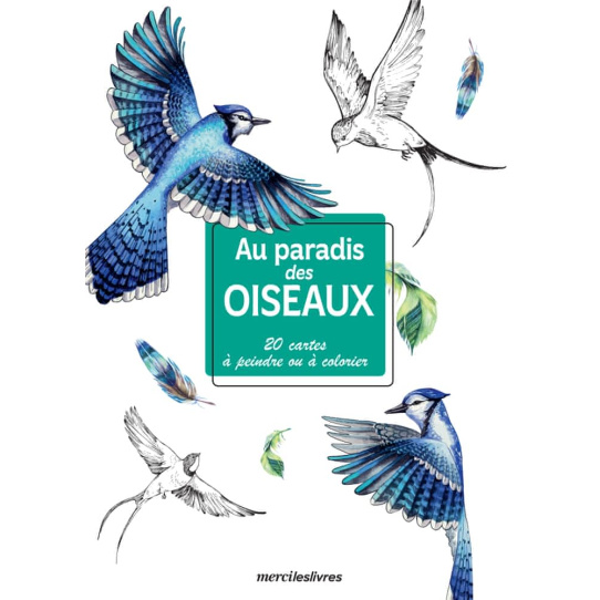 Au paradis des oiseaux - 20 cartes à colorier ou à peindre