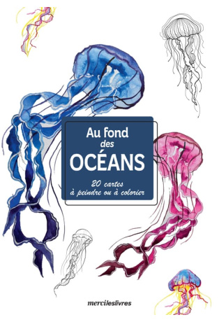 Au fond des océans - 20 cartes à peindre ou à colorier