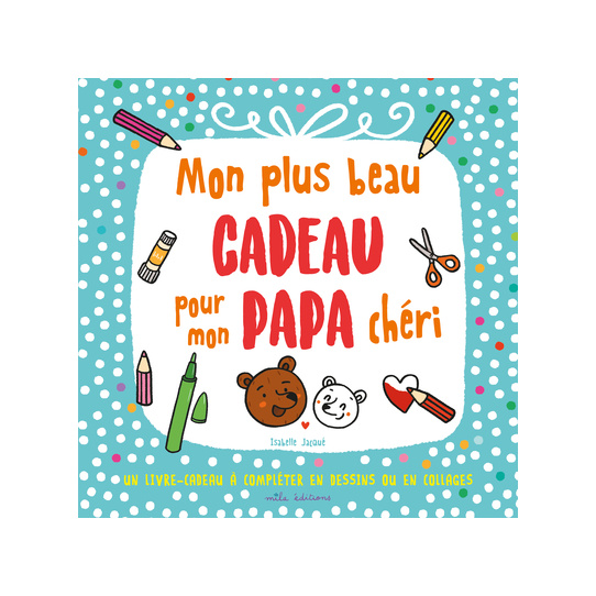 Mon plus beau cadeau pour mon papa chéri