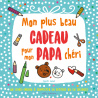 Mon plus beau cadeau pour mon papa chéri