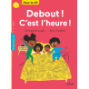 Debout ! C'est l'heure !