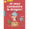 Je veux combattre le dragon !