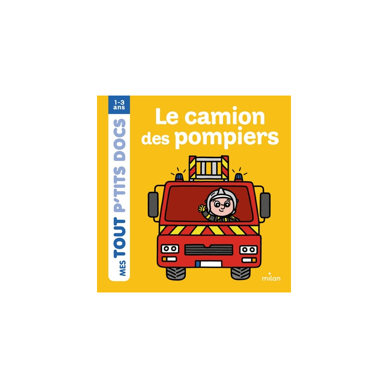 Le camion des pompiers Le camion des pompiers