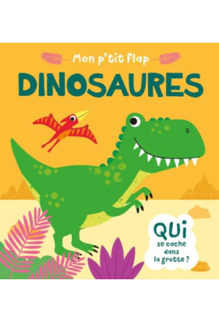 MON P'TIT FLAP - DINOSAURES