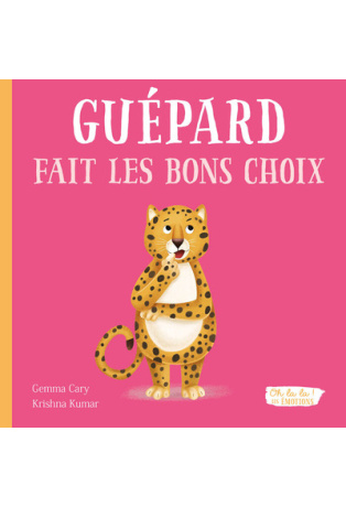 OH LA LA ! LES EMOTIONS - GUEPARD FAIT LES BONS CHOIX
