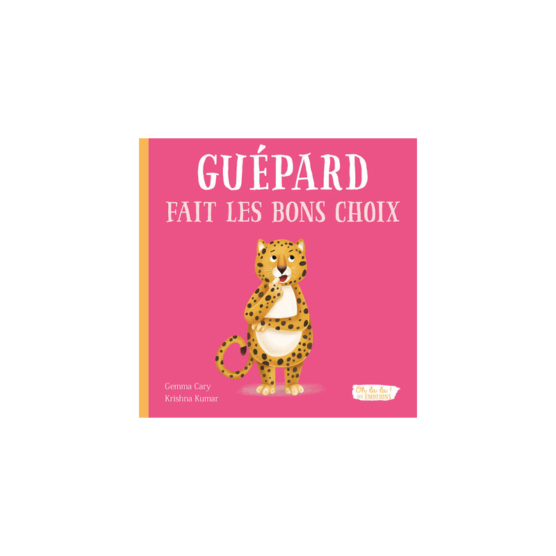 OH LA LA ! LES EMOTIONS - GUEPARD FAIT LES BONS CHOIX