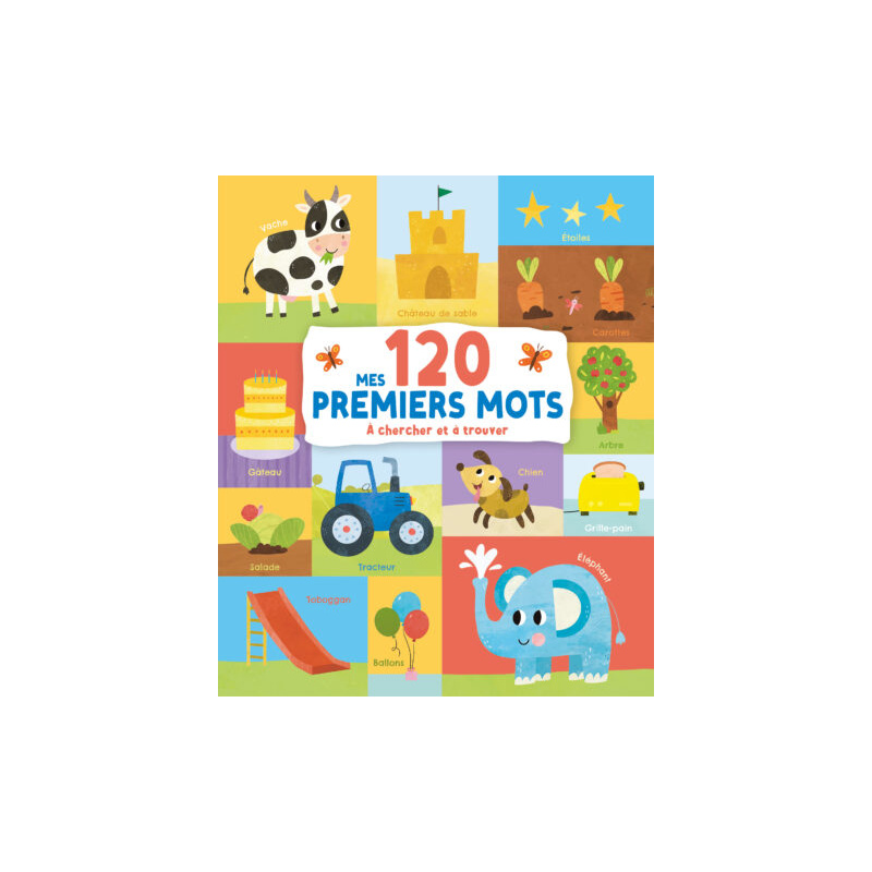 Mes 120 premiers mots à chercher et à trouver Mes 120 premiers mots à chercher et à trouver