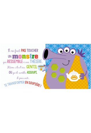 Il ne faut pas toucher un monstre !