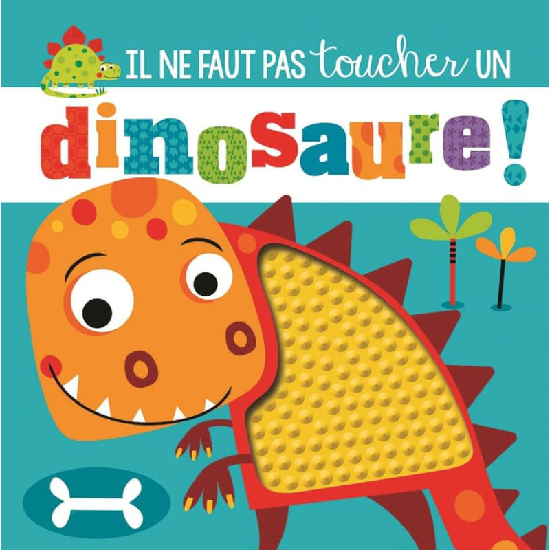 Il ne faut pas toucher un dinosaure ! Il ne faut pas toucher un dinosaure !