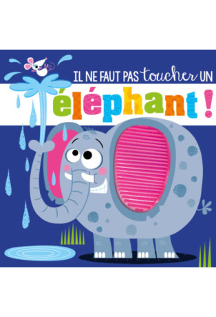 Il ne faut pas toucher un éléphant !