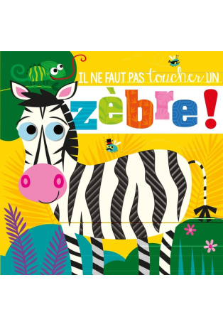 Il ne faut pas toucher un zèbre !