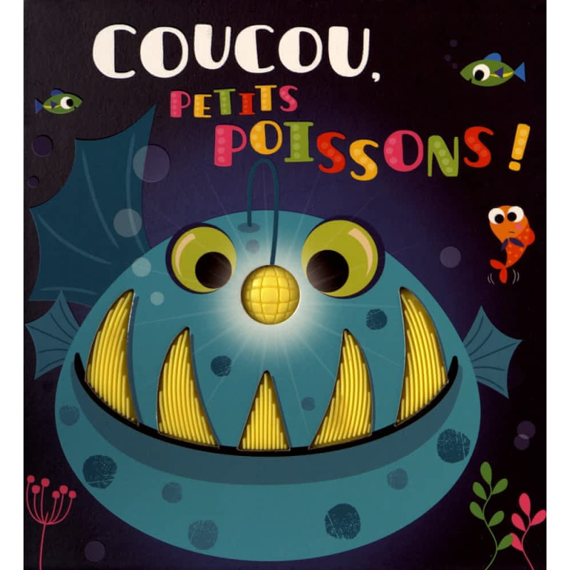 Coucou, petits poissons ! Coucou, petits poissons !