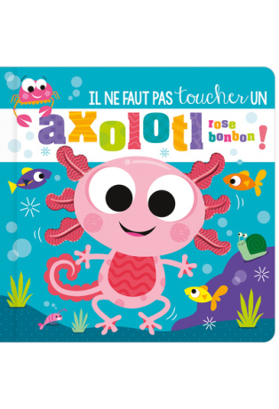 Il ne faut pas toucher un axolotl rose bonbon !