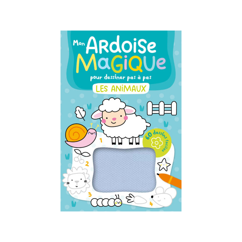 MON ARDOISE MAGIQUE POUR DESSINER PAS À PAS LES ANIMAUX - 60 DESSINS FACILES MON ARDOISE MAGIQUE POUR DESSINER PAS À PAS LES ANIMAUX - 60 DESSINS FACILES