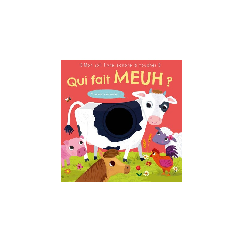 QUI FAIT MEUH ? MON LIVRE SONORE A TOUCHER