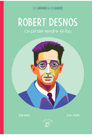 Robert Desnos - Ce pirate tendre et fou- Poche