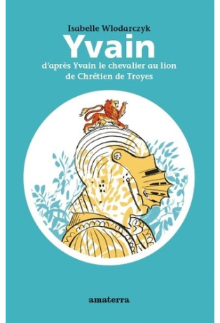 Yvain - D'après Yvain le chevalier au lion- Grand Format