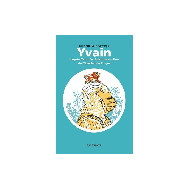 Yvain - D'après Yvain le chevalier au lion- Grand Format
