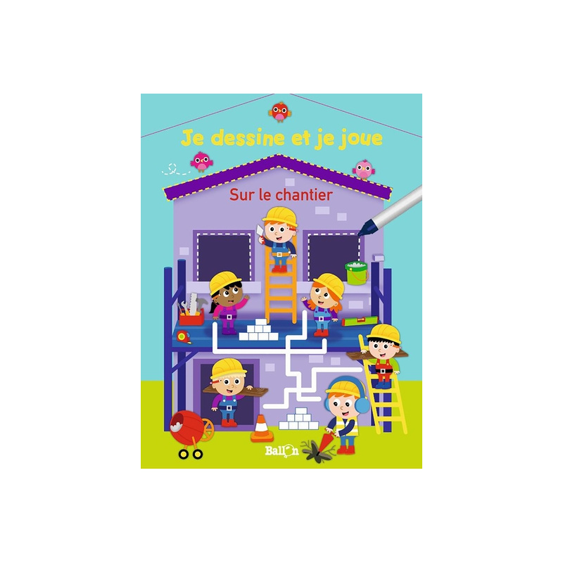 Je dessine et je joue - Sur le chantier (Wipe & clean)