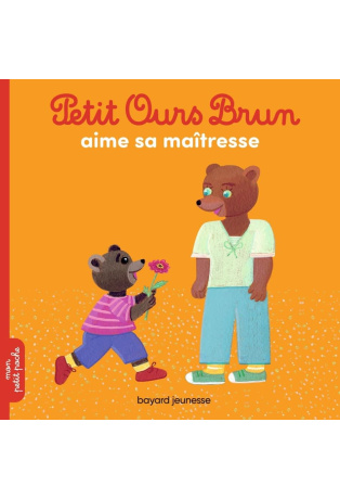 Petit Ours Brun aime sa maîtresse
