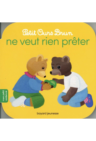 Petit Ours Brun ne veut rien prêter