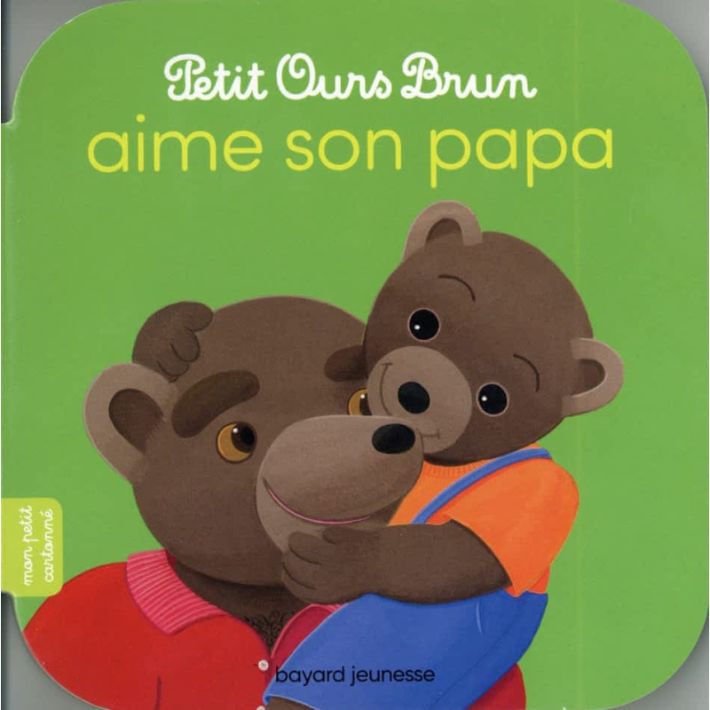 Petit Ours Brun aime son papa Petit Ours Brun aime son papa
