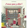 J'veux pas y aller !