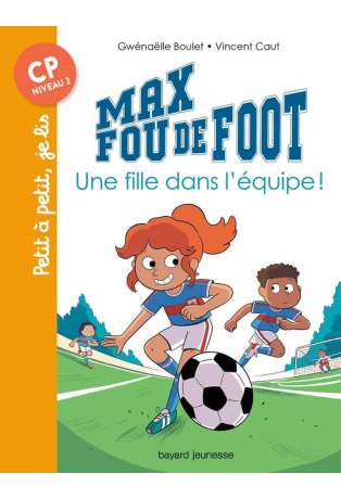 Une fille dans l'équipe - Max fou de foot