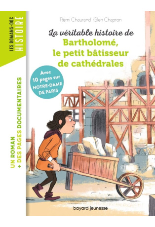 La véritable histoire de Bartholomé, le petit bâtisseur de cathédrales