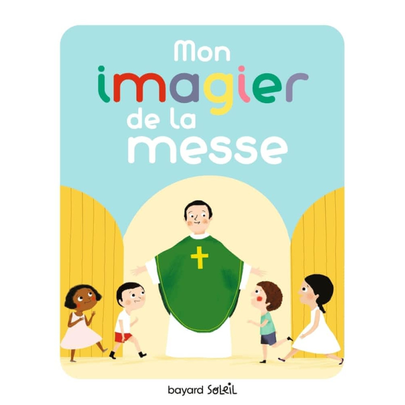Mon imagier de la messe Mon imagier de la messe